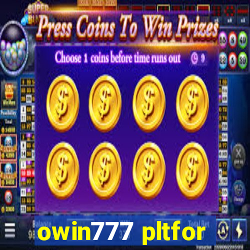 owin777 pltfor